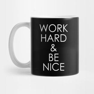 work hard & be nice Mug